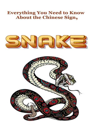 cover image of Everything You Need to Know About the Chinese Sign, Snake